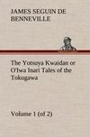 The Yotsuya Kwaidan or O'Iwa Inari Tales of the Tokugawa, Volume 1 (of 2)