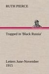 Trapped in 'Black Russia' Letters June-November 1915