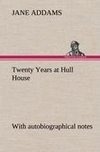 Twenty Years at Hull House; with autobiographical notes