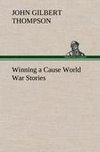 Winning a Cause World War Stories