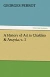 A History of Art in Chaldæa & Assyria, v. 1