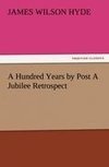 A Hundred Years by Post A Jubilee Retrospect