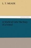 A World of Girls The Story of a School