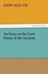 An Essay on the Lyric Poetry of the Ancients