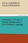 Astronomy of To-day A Popular Introduction in Non-Technical Language