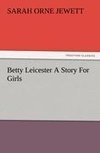 Betty Leicester A Story For Girls