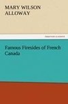 Famous Firesides of French Canada