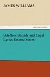 Briefless Ballads and Legal Lyrics Second Series