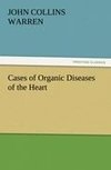 Cases of Organic Diseases of the Heart