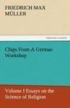 Chips From A German Workshop - Volume I Essays on the Science of Religion