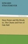 Dave Porter and His Rivals or, The Chums and Foes of Oak Hall