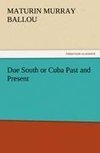 Due South or Cuba Past and Present