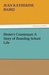 Hester's Counterpart A Story of Boarding School Life