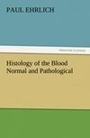 Histology of the Blood Normal and Pathological