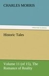 Historic Tales, Volume 11 (of 15) The Romance of Reality