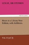 Hours in a Library New Edition, with Additions. Vol. II (of 3)