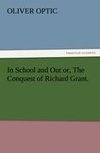 In School and Out or, The Conquest of Richard Grant.