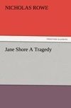 Jane Shore A Tragedy