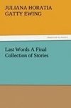 Last Words A Final Collection of Stories