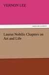 Laurus Nobilis Chapters on Art and Life