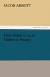 Mary Queen of Scots Makers of History