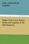 Nights With Uncle Remus Myths and Legends of the Old Plantation