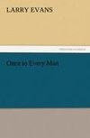 Once to Every Man