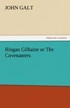 Ringan Gilhaize or The Covenanters