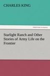 Starlight Ranch and Other Stories of Army Life on the Frontier