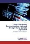 Constraint Based Communication Network Design Using Genetic Algorithm