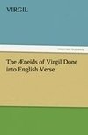 The Æneids of Virgil Done into English Verse