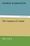 The Conquest of Canada (Vol. 1 of 2)