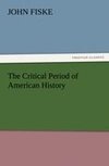 The Critical Period of American History