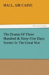 The Drama Of Three Hundred & Sixty-Five Days Scenes In The Great War