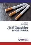 Use of Tobacco induce Chronic Renal Failure in Sudanese Patients