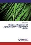 Regional Disparities of Agricultural Development in Assam