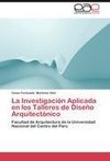 La Investigación Aplicada en los Talleres de Diseño Arquitectónico