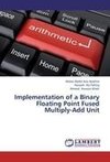 Implementation of a Binary Floating Point Fused Multiply-Add Unit