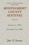 Guide to Selections from the Montgomery County Sentinel, Maryland, January 1, 1905 - December 31, 1908