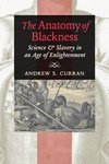 Curran, A: Anatomy of Blackness - Science and Slavery in an