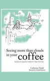 Seeing More Than Clouds in Your Coffee