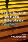 Ensuring the Success of Latino Males in Higher Education