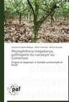 Phytophthora megakarya, pathogène du cacaoyer au Cameroun