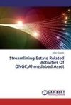 Streamlining Estate Related Activities Of ONGC,Ahmedabad Asset