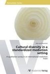 Cultural diversity in a standardized mediation setting