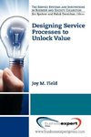 Designing Service Processes to Unlock Value