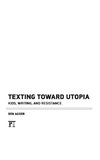 Texting Toward Utopia