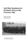 Staff Ride Handbook for the Battle of Perryville, 8th October , 1862