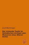 Der hinkende Teufel im Ostindischen Archipel oder Memoiren eines Wiener Arztes