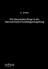 Die Quarantäne-Frage in der internationalen Sanitätsgesetzgebung